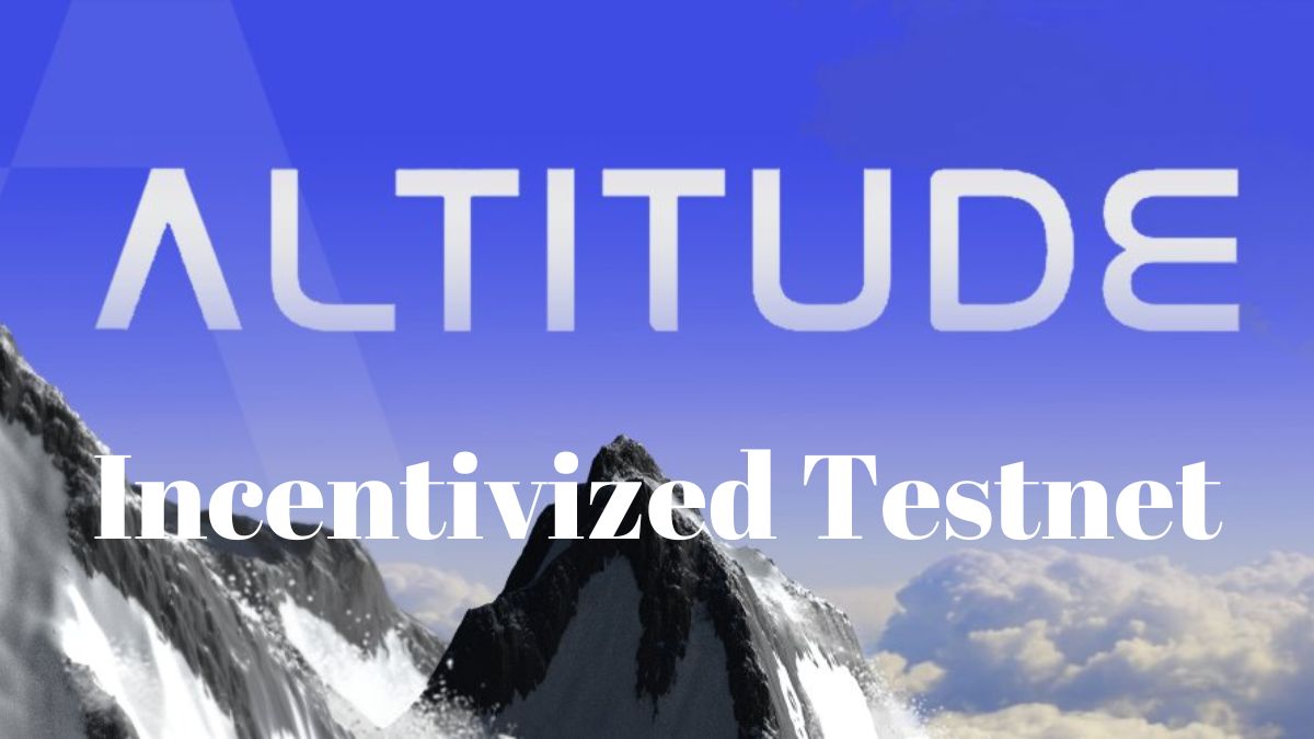 Altitude Incentivized Testnet