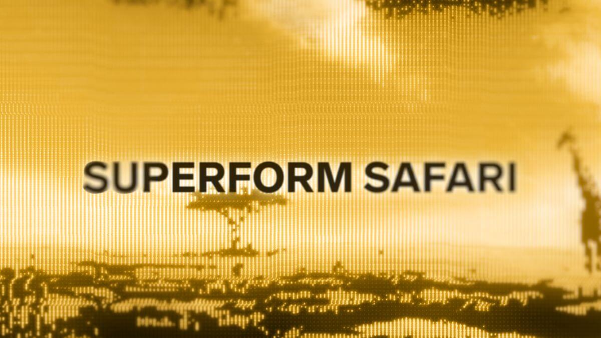 Superform Safari